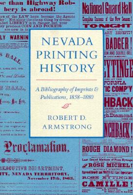 Nevada Printing History: A Bibliography Of Imprints And Publications, 1858-1880