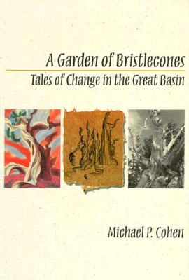 A Garden of Bristlecones Tales of Change in the Great Basin