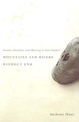 Genesis, Structure, and Meaning in Gary Snyder's Mountains and Rivers Without End (Western Literature and Fiction Series)