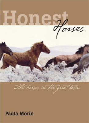 Image for Honest Horses: Wild Horses In The Great Basin Honest Horses: Wild Horses In The Great Basin