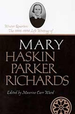 Image for Winter Quarters - The 1846-1848 Life Writing of Mary Haskin Parker Richards Winter Quarters - The 1846-1848 Life Writing of Mary Haskin Parker Richards