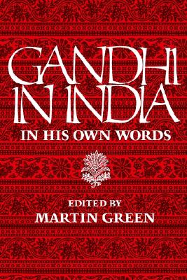 Gandhi in India: In His Own Words