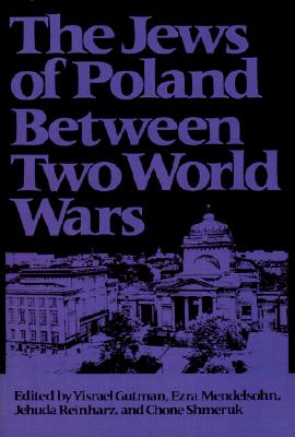 The Jews of Poland Between Two World Wars (Tauber Institute for the Study of European Jewry Series)