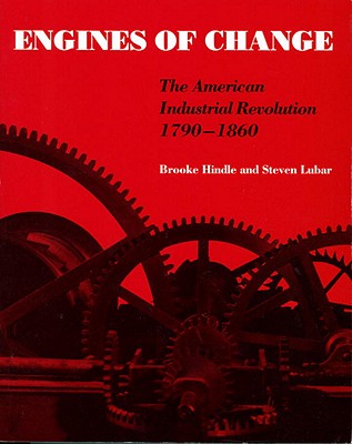 Engines of Change: the American Industrial Revolution 1790-1860