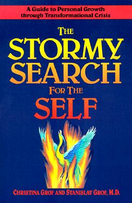 Image for STORMY SEARCH FOR SELF, THE: A GUIDE TO PERSONAL GROWTH THROUGH TRANSFORMATIONAL CRISIS STORMY SEARCH FOR SELF, THE: A GUIDE TO PERSONAL GROWTH THROUGH TRANSFORMATIONAL CRISIS