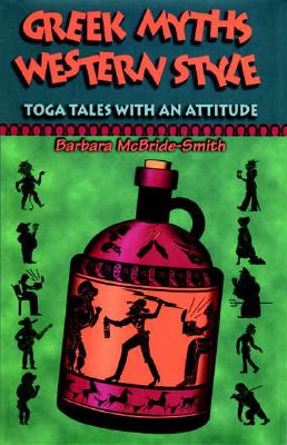 Greek Myths, Western Style: Toga Tales With An Attitude