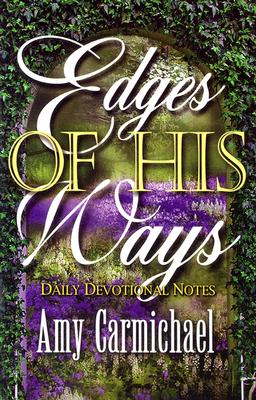 Edges of His Ways: Selections for Daily Reading