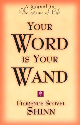 Your Word Is Your Wand: A Sequel to the Game of Life and How to Play It