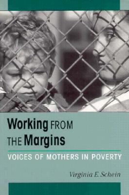 Working from the Margins: Voices of Mothers in Poverty (ILR Press Books)