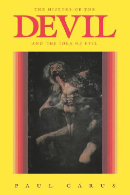 The History of the Devil and the Idea of Evil: From the Earliest Times to the Present Day (Open Court paperback)