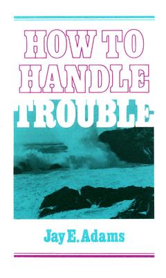 Image for How to Handle Trouble