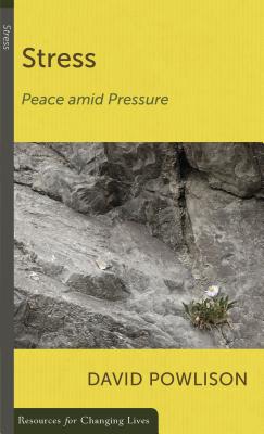 Image for Stress: Peace Amid Pressure (Resources for Changing Lives) Stress: Peace Amid Pressure (Resources for Changing Lives)