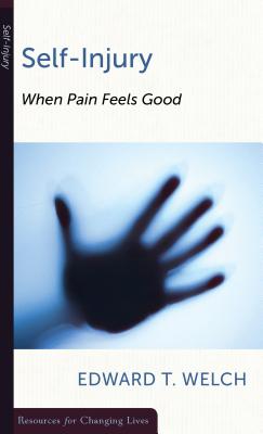 Self-Injury: When Pain Feels Good (Resources for Changing Lives)
