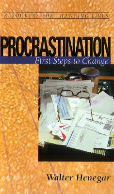 Procrastination: First Steps to Change (RESOURCES FOR CHANGING LIVES)