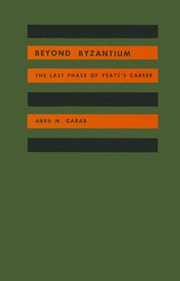 Beyond Byzantium: The Last Phase of Yeats's Career