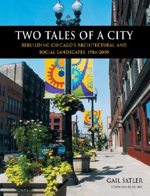 Two Tales of a City: Rebuilding Chicago's Architectural and Social Landscape, 19862005