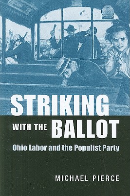Striking with the Ballot: Ohio Labor and the Populist Party