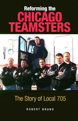 Reforming the Chicago Teamsters: The Story of Local 705