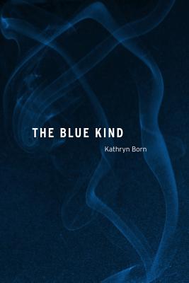 The Blue Kind (Switchgrass Books)