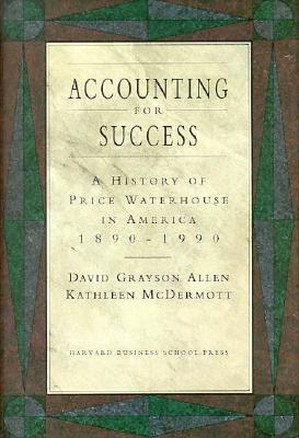 Accounting for Success: A History of Price Waterhouse in America, 1890-1990