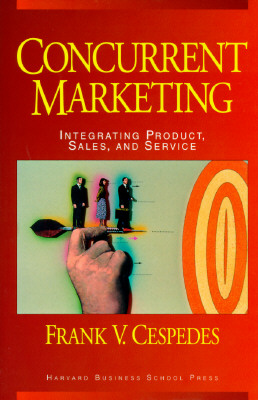 Concurrent Marketing: Integrating Product, Sales, and Service