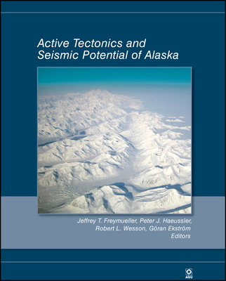 Active Tectonics and Seismic Potential of Alaska [Geophysical Monograph Series 179]