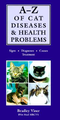 A-Z of Cat Diseases & Health Problems: Signs, Diagnoses, Causes, Treatment