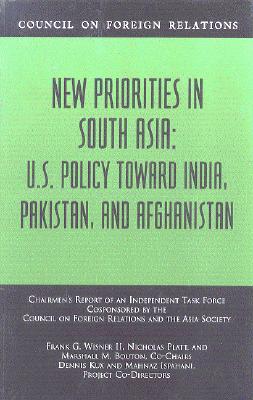 New Priorities in South Asia: U.S. Policy Toward India, Pakistan and Afghanistan