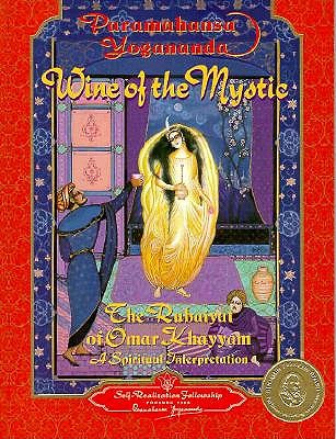 Wine of the Mystic : The Rubaiyat of Omar Khayyam (Self-Realization Fellowship)