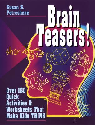 Image for Brain Teasers!: Over 180 Quick Activities & Worksheets That Make Kids THINK