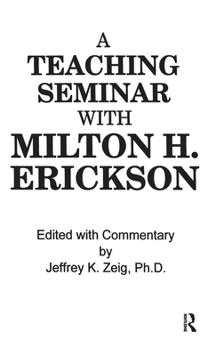 A Teaching Seminar With Milton H. Erickson