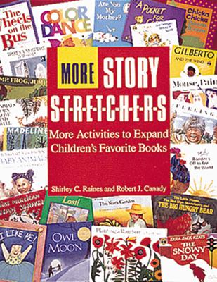 Image for More Story S-t-r-e-t-c-h-e-r-s: Activities to Expand Children's Favorite Books