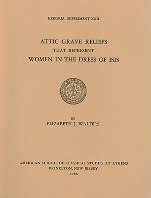 ATTIC GRAVE RELIEFS THAT REPRESENT WOMEN IN THE DRESS OF ISIS