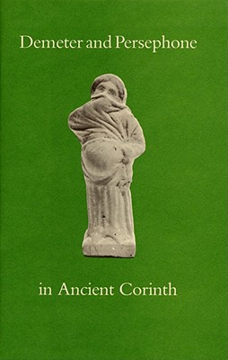 DEMETER AND PERSEPHONE IN ANCIENT CORINTH