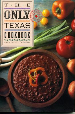 Image for The Only Texas Cookbook The Only Texas Cookbook