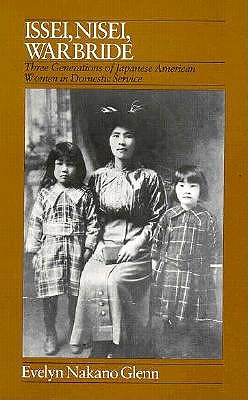 Issei, Nisei, War Bride: Three Generations of Japanese American Women in Domestic Service