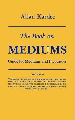 Book on Mediums, The: Guide for Mediums and Invocators Image for Book on Mediums, The: Guide for Mediums and Invocators