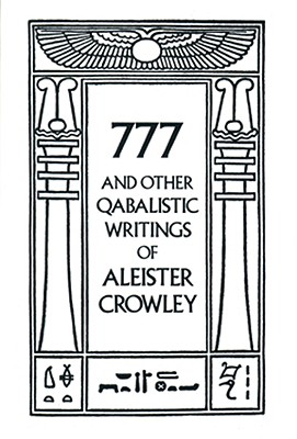 777 and Other Qabalistic Writings of Aleister Crowley