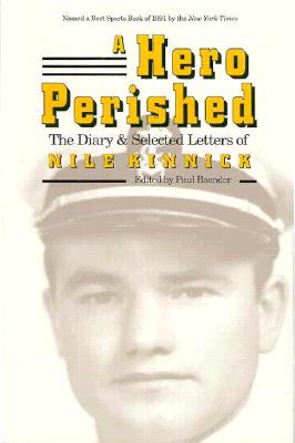 A Hero Perished: The Diary and Selected Letters of Nile Kinnick.