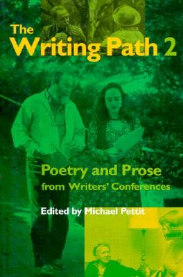 The Writing Path 2: Poetry and Prose from Writers' Conferences (No. 2)