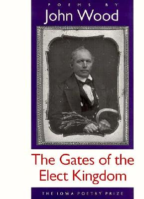 The Gates of the Elect Kingdom: Poems
