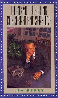 Thank You for Being Concerned and Sensitive (Iowa Short Fiction Award)