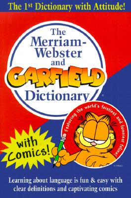 The Merriam-Webster and Garfield Dictionary, Newest Edition, Trade Paperback