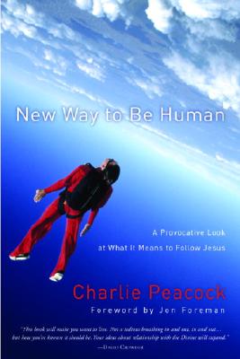 New Way to Be Human: A Provocative Look at What It Means to Follow Jesus