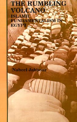 The Rumbling Volcano: Islamic Fundamentalism in Egypt