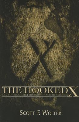 The Hooked X: Key to the Secret History of North America