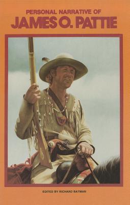 Personal Narrative of James O. Pattie (Classics of the Fur Trade) (Classics of the Fur Trade Series)