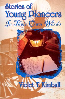 Image for Stories of Young Pioneers: In Their Own Words Stories of Young Pioneers: In Their Own Words