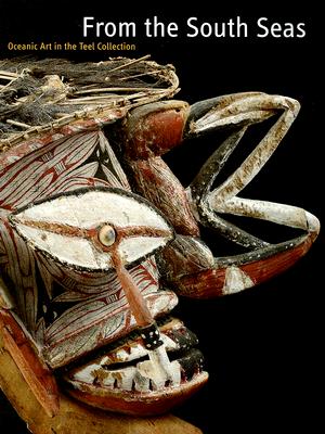 From the South Seas: Oceanic Art from the Teel Collection