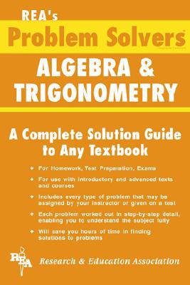 Image for Algebra & Trigonometry Problem Solver (Problem Solvers Solution Guides) Algebra & Trigonometry Problem Solver (Problem Solvers Solution Guides)